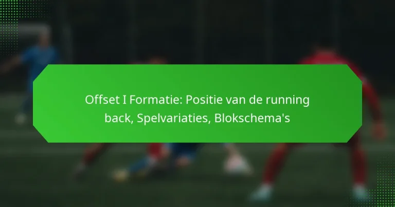 Offset I Formatie: Positie van de running back, Spelvariaties, Blokschema’s