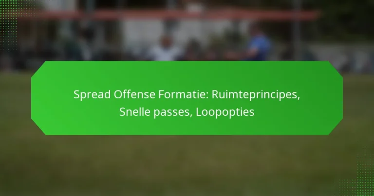 Spread Offense Formatie: Ruimteprincipes, Snelle passes, Loopopties
